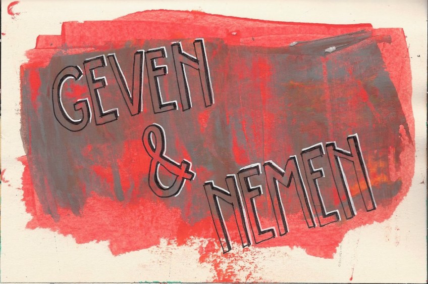 NEMEN EN GEVEN, TEGELTJESWIJSHEID, NEME IS MINSTENS ZO BELANGRIJK ALS GEVEN, GIVE AND TAKE