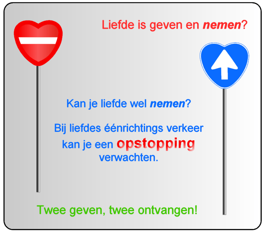 NEMEN EN GEVEN, TEGELTJESWIJSHEID, NEME IS MINSTENS ZO BELANGRIJK ALS GEVEN, GIVE AND TAKE