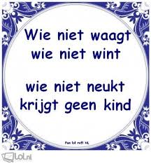 wie niet waagt, wie niet wint, 