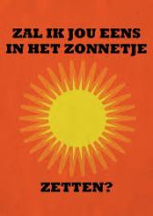IN HET ZONNETJE ZETTEN, zonnetje, zon, verwennen, sunshine, 